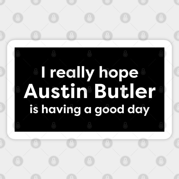 I hope Austin Butler is having a good day Sticker by thegoldenyears